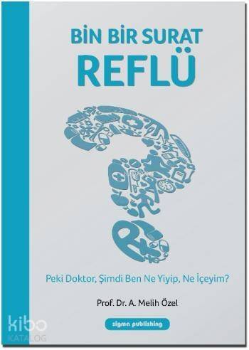 Bin Bir Surat Reflü; Peki Doktor, Şimdi Ben Ne Yiyip Ne İçeyim? - 1