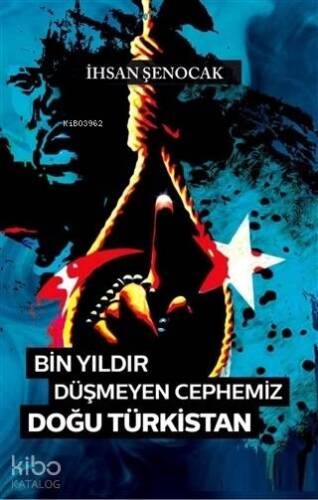 Bin Yıldır Düşmeyen Cephemiz Doğu Türkistan - 1