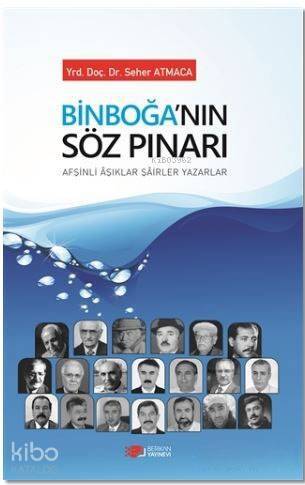 Binboğa'nın Söz Pınarı; Afşinli Aşıklar Şairler Yazarlar - 1