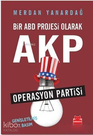 Bir ABD Projesi Olarak AKP; Operasyon Partisi - 1