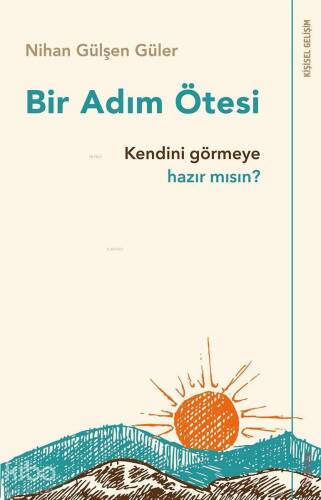 Bir Adım Ötesi; Kendini Görmeye Hazır mısın? - 1