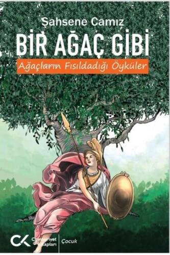 Bir Ağaç Gibi - Ağaçların Fısıldadığı Öyküler - 1