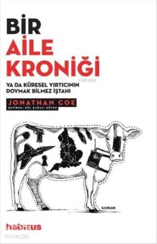 Bir Aile Kroniği; Ya Da Küresel Yırtıcının Doymak Bilmez İştahı - 1