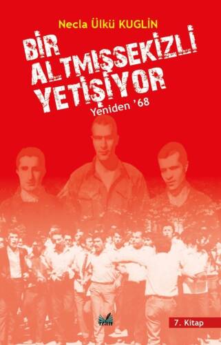 Bir Altmış Sekizli Yetişiyor;Yeniden '68 - 1