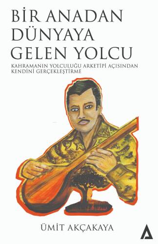 Bir Anadan Dünyaya Gelen Yolcu ;Kahramanın Yolculuğu Arketipi Açısından Kendini Gerçekleştirme - 1