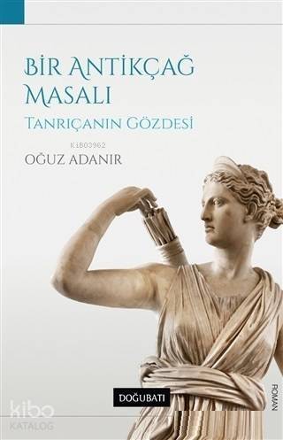 Bir Antikçağ Masalı; Tanrıçanın Gözdesi - 1