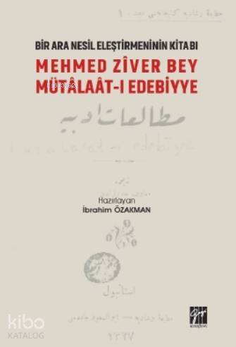 Bir Ara Nesil Eleştirmeninin Kitabı Mehmed Ziver Bey Mütalaat-ı Edebiyye - 1