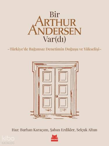 Bir Arthur Andersen Var(dı);Türkiye’de Bağımsız Denetimin Doğuşu ve Yükselişi - 1