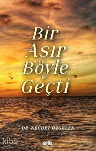 Bir Asır Böyle Geçti - 1