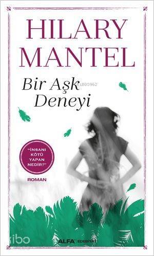 Bir Aşk Deneyi; İnsanı Kötü Yapan Nedir? - 1