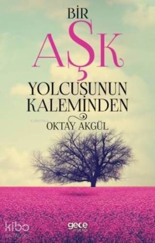 Bir Aşk Yolcusunun Kaleminden - 1