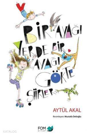 Bir Ayağı Yerde Bir Ayağı Gökte Şiirler - 1