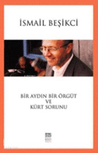 Bir Aydın, Bir Örgüt ve Kürt Sorunu - 1