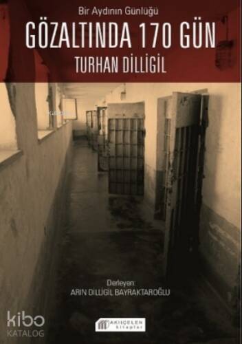 Bir Aydının Günlüğü : Gözaltında 170 Gün - 1