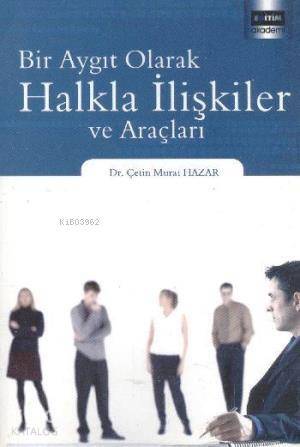 Bir Aygıt Olarak Halkla İlişkiler ve Araçları - 1