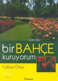 Bir Bahçe Kuruyorum - 1