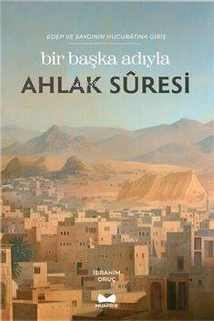 Bir Başka Adıyla Ahlak Suresi;Edep ve Saygının Hucuratına Giriş - 1