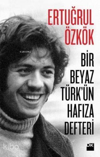 Bir Beyaz Türkün Hafıza Defteri - 1