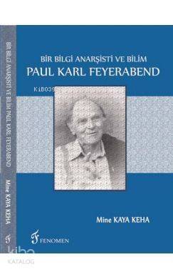 Bir Bilgi Anarşisti ve Bilim Paul Karl Feyerabend - 1