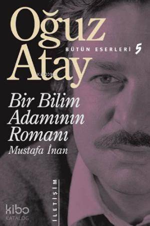 Bir Bilim Adamının Romanı - Mustafa İnan Bütün Eserleri 5 - 1