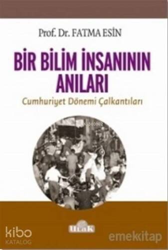 Bir Bilim İnsanının Anıları; Cumhuriyet Dönemi Çalkantıları - 1