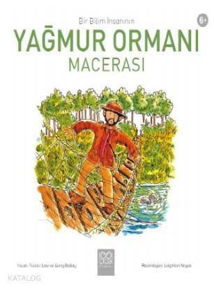 Bir Bilim İnsanının Yağmur Ormanı Macerası - 1