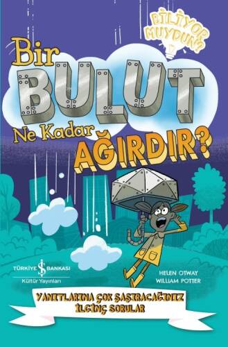 Bir Bulut Ne Kadar Ağirdir? – Yanitlarina Çok Şaşiracağiniz İlginç Sorular - 1