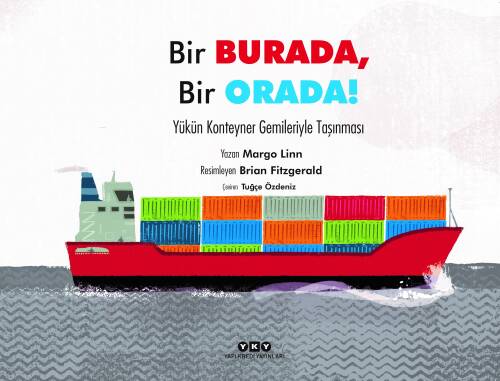 Bir Burada, Bir Orada! ;Yükün Konteyner Gemileriyle Taşınması - 1