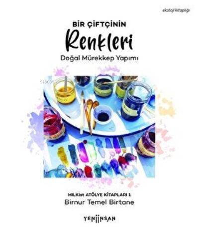 Bir Çiftçinin Renkleri-Doğal Mürekkep Yapımı - 1