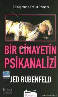 Bir Cinayetin Psikanalizi; Bir Sıgmund Freud Romanı - 1