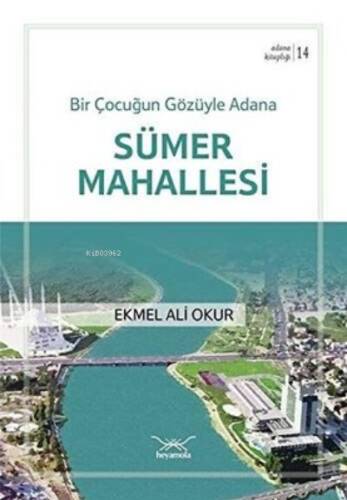 Bir Çocuğun Gözüyle Adana Sümer Mahallesi -Anılar- - 1