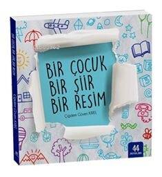 Bir Çocuk Bir Şiir Bir Resim (Şiirli Çizim Kitabı 6+Yaş) - 1