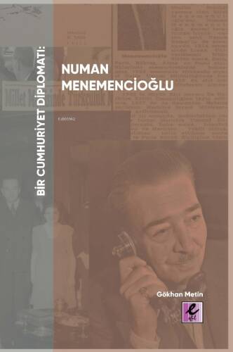 Bir Cumhuriyet Diplomatı Numan Menemencioğlu - 1