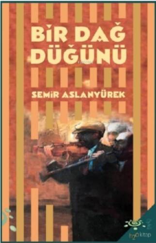 Bir Dağ Düğünü ;Antakya Öyküleri - 1