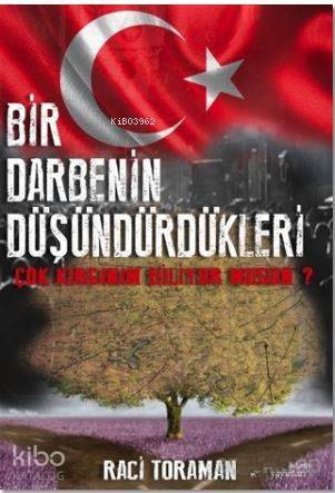 Bir Darbenin Düşündürdükleri; Çok Kırgınım Biliyor Musun? - 1