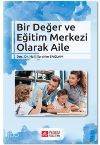 Bir Değer ve Eğitim Merkezi Olarak Aile - 1