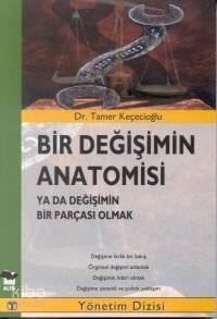 Bir Değişimin Anatomisi; Ya Da Değişimin Bir Parçası Olmak - 1