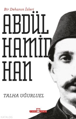 Bir Dehanın İzleri II. Abdülhamid Han - 1