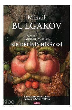 Bir Delinin Hikâyesi; Mihail Afanasyeviç Bulgakov - 1