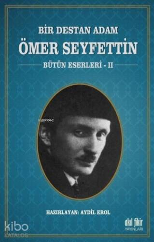 Bir Destan Adam Ömer Seyfettin Cilt: 2 Bütün Eserleri 2 - 1