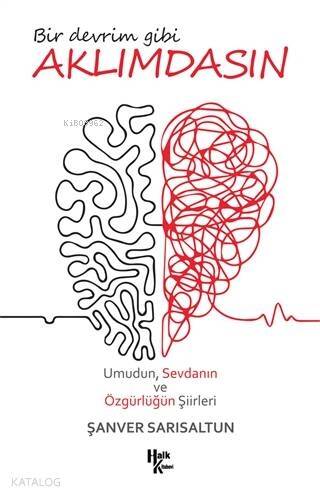 Bir Devrim Gibi Aklımdasın; Umudun, Sevdanın ve Özgürlüğün Şiirleri - 1