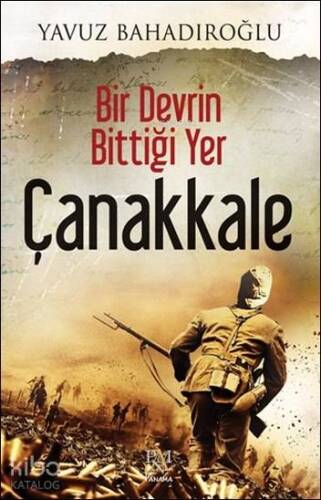 Bir Devrin Bittiği Yer - Çanakkale - 1