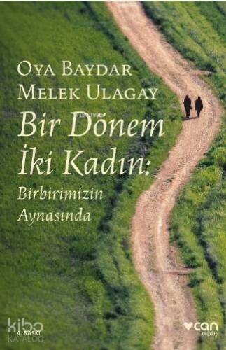 Bir Dönem İki Kadın; Birbirimizin Aynasında - 1