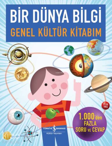 Bir Dünya Bilgi Genel Kültür Kitabım;1000'den Fazla Soru ve Cevap - 1