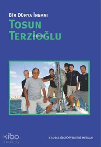 Bir Dünya İnsanı: Tosun Terzioğlu - 1