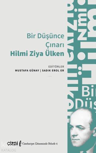 Bir Düşünce Çınarı Hilmi Ziya Ülken - 1