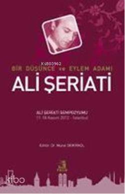 Bir Düşünce ve Eylem Adamı Ali Şeriati - 1