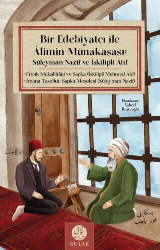 Bir Edebiyatçı ile Alimin Münakaşası: ;Süleyman Nazif ve İskilipli Atıf (Osmanlıca Asıllarıyla Beraber) - 1