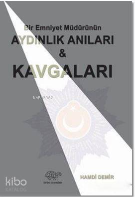 Bir Emniyet Müdürünün Aydınlık Anıları ve Kavgaları - 1