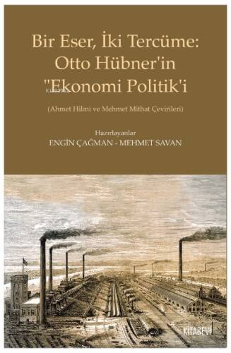 Bir Eser, İki Tercüme: Otto Hübner’in “Ekonomi Politik’i;(Ahmet Hilmi ve Mehmet Mithat Çevirileri) - 1